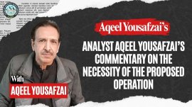 Analyst Aqeel Yousafzai’s commentary on the necessity of the proposed operation