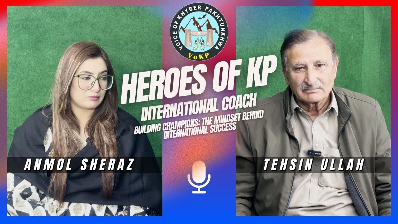 Heroes of Kp | Host Anmol Sheraz | Guest Tehsin Ullah - Voice of KP English