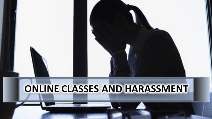 Online Classes and harassment