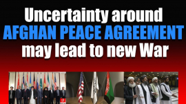 Afghan Peace Agreement: Uncertainty may lead to new war