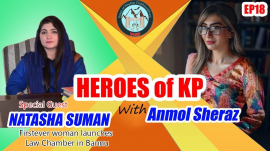 Heroes of KP | Special Guest: Natasha Suman (Firstever woman launches Law Chamber in Bannu)