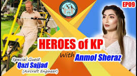 Heroes of KP with Anmol Sheraz | Special Guest: Qazi Sajjad (Inventor of Ultralite Helicopter)