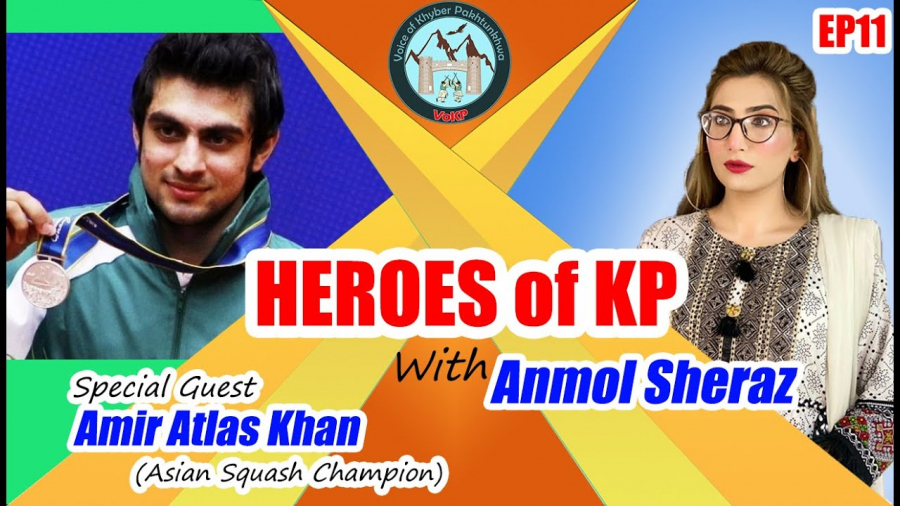 Heroes Of KP with Anmol Sheraz | Special Guest: Atlas Khan Squas Champion