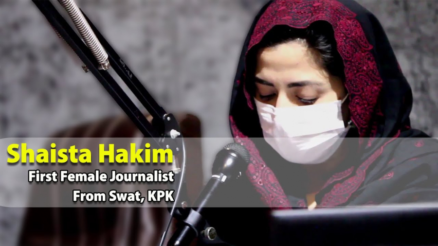 Shaista Hakim – First Female Journalist From Swat