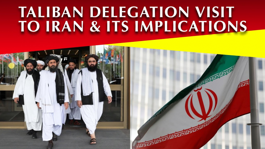 Taliban delegation visit to Iran & its implications