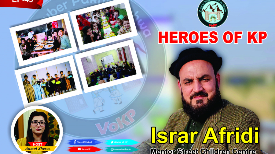 Heroes of KP | Israr Afridi (Mentor Street Children Centre)