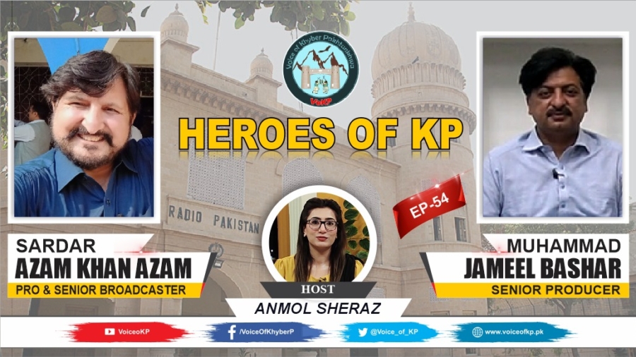 Heroes of KP | Guests: M Jameel Bashar & Sardar Azam Khan Azam ( Radio Pakistan)