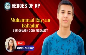 Heroes of KP - Muhammad Rayyan Bahadur