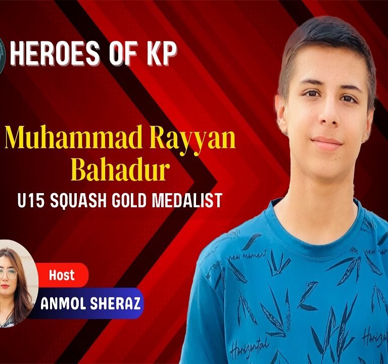 Heroes of KP - Muhammad Rayyan Bahadur